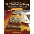 The Gibson P.A.F. Humbucking Pickup: From Myth to Reality - Paperback