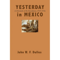 Yesterday in Mexico: A Chronicle of the Revolution, 1919-1936 - Paperback