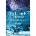Park Bench Collection: A Collection of Prose, Poetry, and Art - Paperback