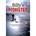 Billy's Monster: A Love and Life Surrendered Amidst War with the Alzheimer's Monster - Paperback