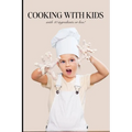 Cooking with Kids: With Ten Ingredients or Less! - Paperback