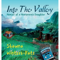 Into The Valley: Memoir of a Missionary's Daughter - Hardcover