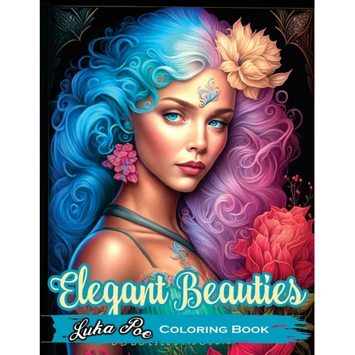 Elegant Beauties: Unwind and unleash your creativity with intricate and elegant coloring designs - Paperback