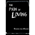 The Pain of Loving - Paperback