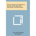 Dictionary Of Medical Slang And Related Esoteric Expressions - Paperback
