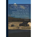 The Quest for Qual-a-wa-loo a Collection of Diaries and Historical Notes Pertaining to the Early Discoveries of the Area Now Known as Humboldt County, - Paperback