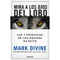 Mira a Los Ojos del Lobo / Staring Down the Wolf: 7 Leadership Commitments That Forge Elite Teams - Paperback