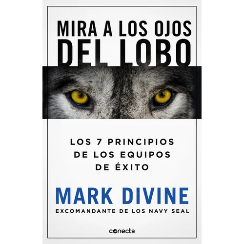 Mira a Los Ojos del Lobo / Staring Down the Wolf: 7 Leadership Commitments That Forge Elite Teams - Paperback