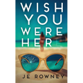 Wish You Were Her - Paperback