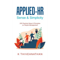 Applied-Hr: Sense & Simplicity: 205 Practical Ideas & Principles on People Management - Hardcover