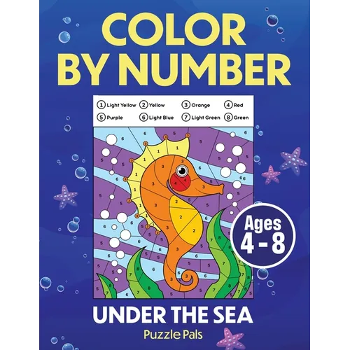 Under The Sea Color By Number: Coloring Book For Kids Ages 4 - 8 - Paperback