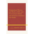 Marginalized Women and Work in 20th- And 21st-Century British and American Literature and Media - Hardcover