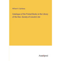 Catalogue of the Printed Books in the Library of the Hon. Society of Lincoln's Inn - Paperback