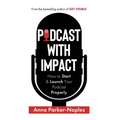 Podcast With Impact - Hardcover