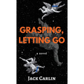 Grasping, Letting Go - Hardcover