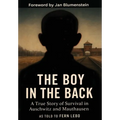 The Boy in the Back: A True Story of Survival in Auschwitz and Mauthausen - Hardcover