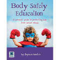 Body Safety Education: A parents' guide to protecting kids from sexual abuse - Paperback