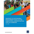 Snapshot of Sustainable Development Goals at the Subnational Administration Level in Cambodia - Paperback