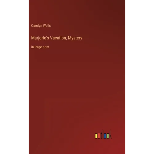 Marjorie's Vacation, Mystery: in large print - Hardcover