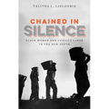 Chained in Silence: Black Women and Convict Labor in the New South - Paperback