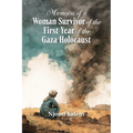 Memoirs of a Woman Survivor of the First Year of the Gaza Holocaust - Paperback
