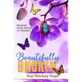 Beautifully Broken: Memoirs from Trauma to Triumph - Paperback