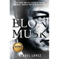 Elon Musk: Life Story and Life Lesson of Future, Business, Success and Entrepreneurship (Elon Musk, Ashlee Vance, Tesla, Entrepre - Paperback