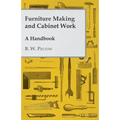 Furniture Making and Cabinet Work - A Handbook - Paperback