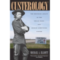 Custerology: The Enduring Legacy of the Indian Wars and George Armstrong Custer - Paperback