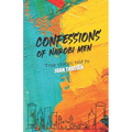 Confessions of Nairobi Men: True Stories told to Joan Thatiah - Paperback