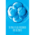 The Image of God, Personhood and the Embryo - Paperback