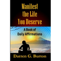 Manifest the Life You Deserve: A Book of Daily Affirmations - Paperback