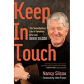 Keep in Touch: The Serendipitous Life of Canadian Arts Icon David Silcox - Paperback