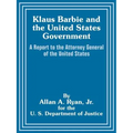 Klaus Barbie and the United States Government: A Report to the Attorney General of the United States - Paperback
