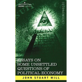 Essays on Some Unsettled Questions of Political Economy - Paperback