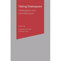 Talking Shakespeare: Shakespeare into the Millennium - Paperback