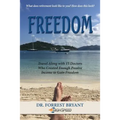 Freedom: Travel along with 15 doctors who created enough passive income to gain freedom - Paperback