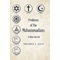 Problems of the Muhammadans: A Wake-Up Call - Hardcover