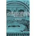 The Archko Volume or the Archeological Writings of the Sanhedrim and Talmuds of the Jews - Hardcover