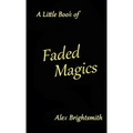 A Little Book of Faded Magics - Paperback