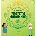 Por Qué Amamos a Nuestro Profeta Muhammad ?: Libro Islámico para niños musulmanes que describe el amor de Rasulallah ﷺ por los niños, los sierv - Hardcover