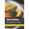 Taste of Germany: Top Ten German Dishes - Paperback