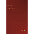 Loving and Fighting - Hardcover