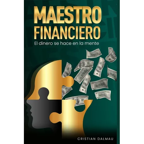 Maestro Financiero: El Dinero Se Hace En La Mente - Paperback
