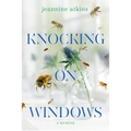Knocking on Windows: A Memoir - Hardcover
