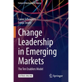 Change Leadership in Emerging Markets: The Ten Enablers Model - Paperback