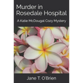 Murder in Rosedale Hospital: A Katie McDougal Cozy Mystery - Paperback