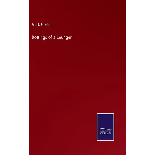 Dottings of a Lounger - Hardcover