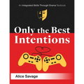 Only the Best Intentions: A Modern Romance Between a Guy, a Girl, and a Game - Paperback