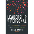 Leadership Is Personal: How Community and Culture Lead to Business Success - Paperback
